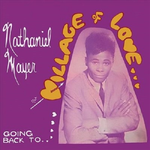NATHANIEL MAYER / ナサニエル・メイヤー / GOING BACK TO THE VILLAGE OF LOVE (LP)