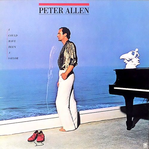 PETER ALLEN / ピーター・アレン / I COULD HAVE BEEN A SAILOR / アイ・クッド・ハヴ・ビーン・ア・セイラー