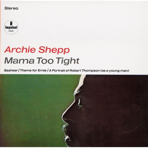 ARCHIE SHEPP / アーチー・シェップ / Mama Too Tight / ママ・トゥー・タイト(SHM-CD)