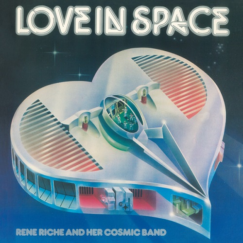 RENE RICHE & HER COSMIC BAND / ルネ・リッチー & ハー・コズミック・バンド / ラヴ・イン・スペース
