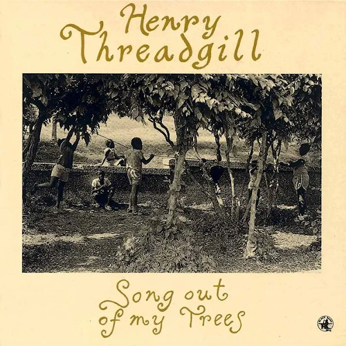 HENRY THREADGILL / ヘンリー・スレッギル / ソング・アウト・オブ・マイ・ツリーズ