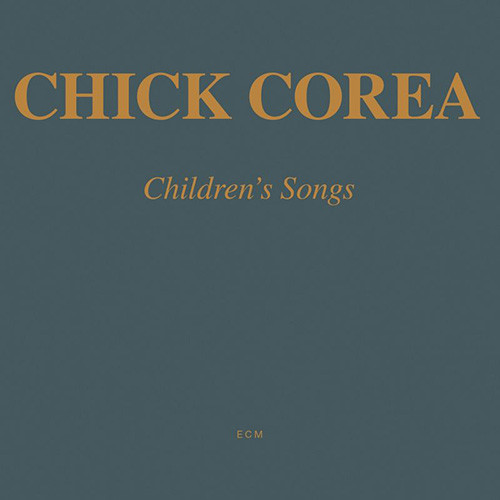 CHICK COREA / チック・コリア / CHILDREN'S SONGS / チルドレンズ・ソングズ(SHM-CD)
