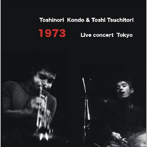 近藤等則&土取利行 / 1973 Live concert Tokyo / 1973 ライヴ・コンサート・トーキョー
