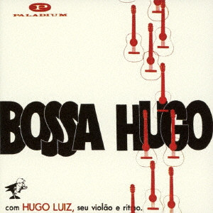 HUGO LUIZ / ウーゴ・ルイス / ボッサ・ヒューゴ