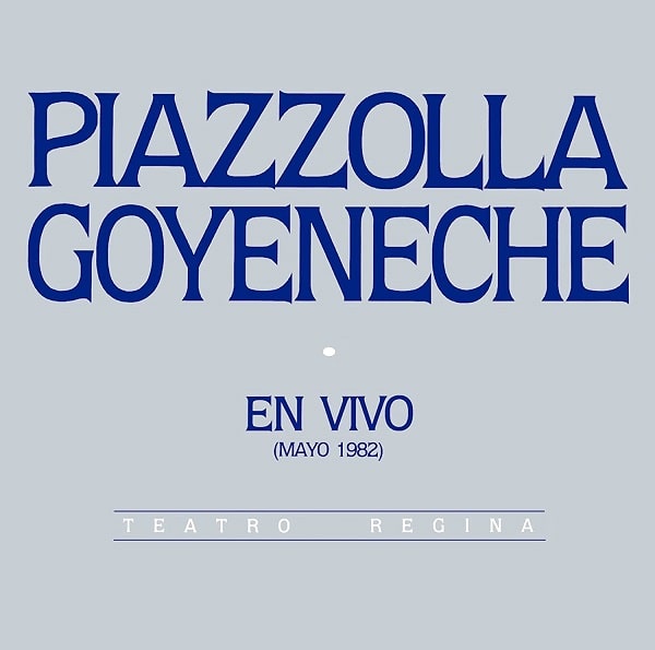 ASTOR PIAZZOLLA / アストル・ピアソラ / PIAZZOLLA GOYENECHE EN VIVO / ピアソラ=ゴジェネチェ・ライヴ1982