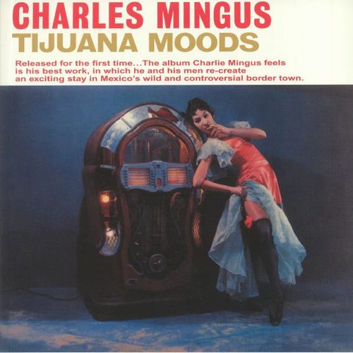 CHARLES MINGUS / チャールズ・ミンガス / Tijuana Moods (BLUE) (COLV) (OGV) (UK)