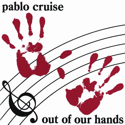 PABLO CRUISE / パブロ・クルーズ / OUT OF OUR HANDS / アウト・オブ・アワ・ハンズ