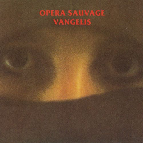 VANGELIS / ヴァンゲリス / OPERA SAUVAGE / 野生