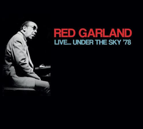 RED GARLAND / レッド・ガーランド / Live Under The Sky ’78 / ライヴ・アンダー・ザ・スカイ 78