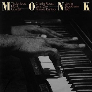 THELONIOUS MONK / セロニアス・モンク / LIVE IN STOCKHOLM 1961 / ライブ・イン・ストックホルム 1961