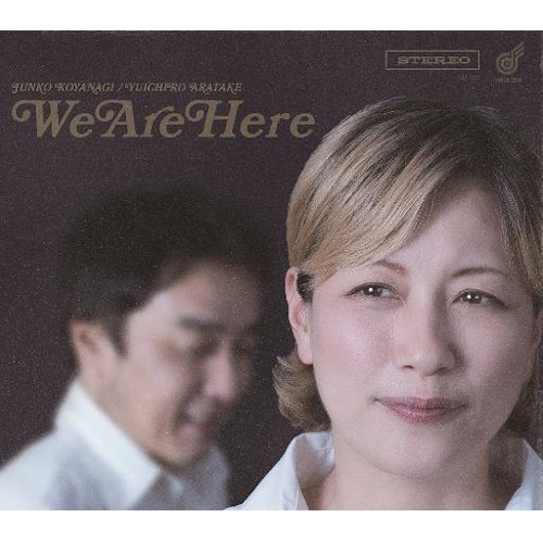 JUNKO KOYANAGI / 小柳淳子 / We are here