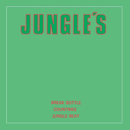 JUNGLE'S / ジャングルズ / BREAK BOTTLE c/w COUNTRIES c/w JUNGLE BEAT