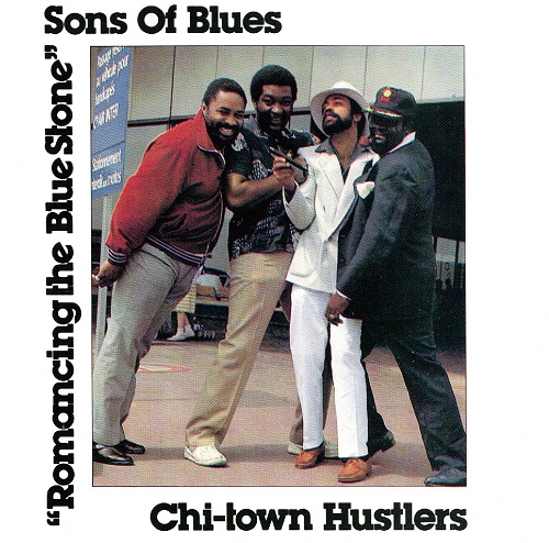 SONS OF BLUES / CHI-TOWN HUSTLERS / ザ・サンズ・オブ・ブルース / チャイ・ハスラーズ / ロマンシング・ザ・ブルー・ストーン