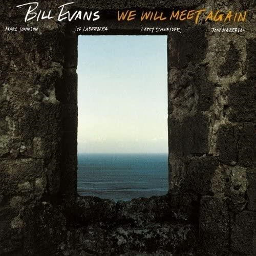 BILL EVANS / ビル・エヴァンス / WE WILL MEET AGAIN / ウィ・ウィル・ミート・アゲイン