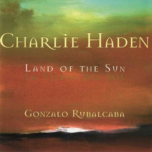 CHARLIE HADEN / チャーリー・ヘイデン / LAND OF THE SUN / ランド・オブ・ザ・サン