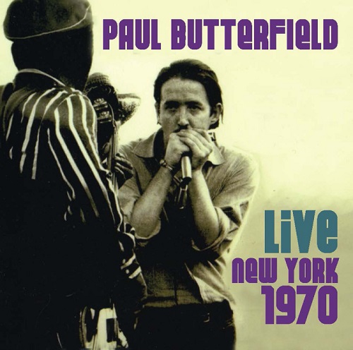 PAUL BUTTERFIELD / ポール・バターフィールド / ライブ・ニュー・ヨーク・1970 (2CD)