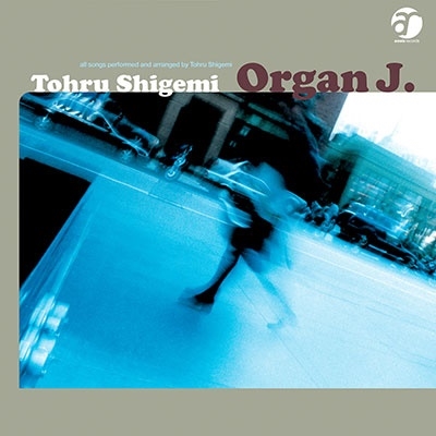 TOHRU SHIGEMI / 重実徹 / Organ J.