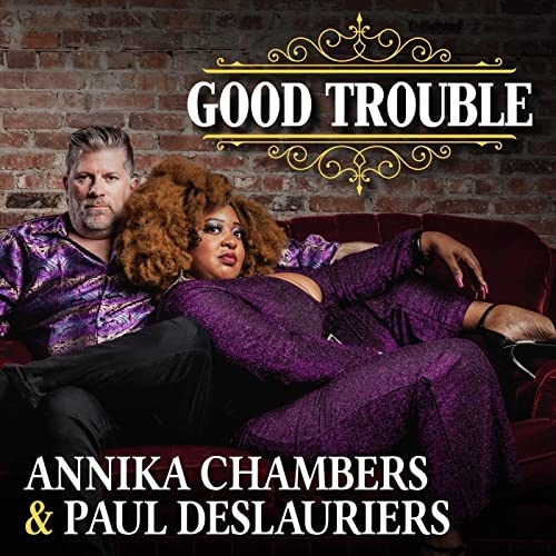 ANNIKA CHAMBERS & PAUL DESLAURIERS / アニカ・チェンバース&ポール・デローリエ / グッド・トラブル