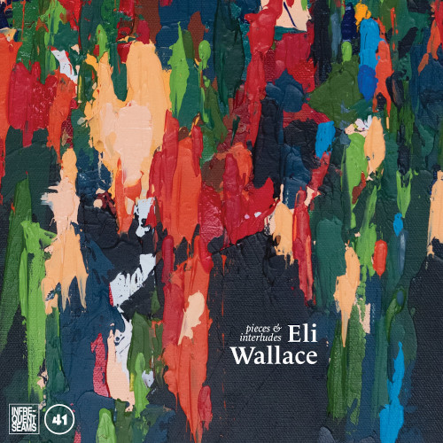 ELI WALLACE / エリ・ウォレス / Pieces & Interludes