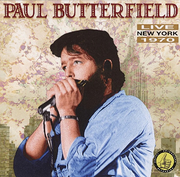 PAUL BUTTERFIELD / ポール・バターフィールド / ライヴ・ニューヨーク1970(CD2枚組)