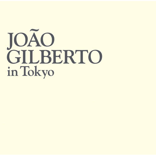 JOAO GILBERTO / ジョアン・ジルベルト / ジョアン・ジルベルト・イン・トーキョー(SHM-CD)
