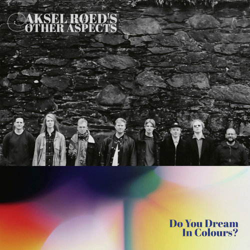 AKSEL ROED'S OTHER ASPECTS / Do You Dream In Colours?