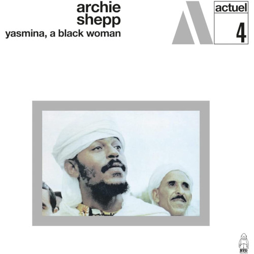 ARCHIE SHEPP / アーチー・シェップ / Yasmina A Black Woman