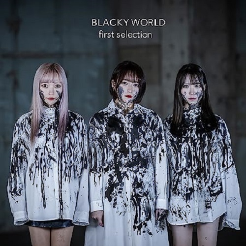 first selection / BLACKY WORLD