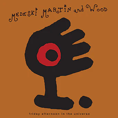 MEDESKI MARTIN & WOOD / メデスキ・マーティン&ウッド / Friday Afternoon In The Universe(LP)