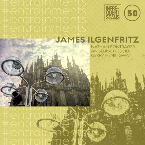 JAMES ILGENFRITZ / #Entrainments