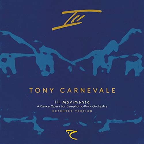 TONY CARNEVALE / トニー・カルナヴァーレ / III MOVIMENTO - EXTENDED VERSION/2022 REMASTER