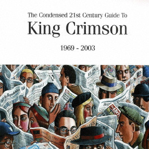 KING CRIMSON / キング・クリムゾン / THE CONDENSED 21ST CENTURY GUIDE TO KING CRIMSON 1969 - 2003 / 愛蔵版 濃縮キング・クリムゾン in SHM-CDアンコール・プレス・プラス