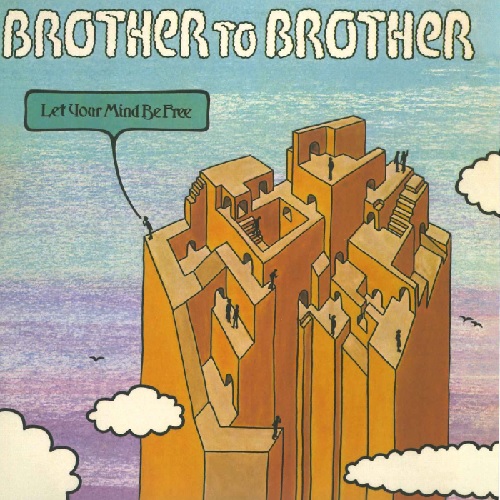BROTHER TO BROTHER / ブラザー・トゥ・ブラザー / レット・ユア・マインド・ビー・フリー