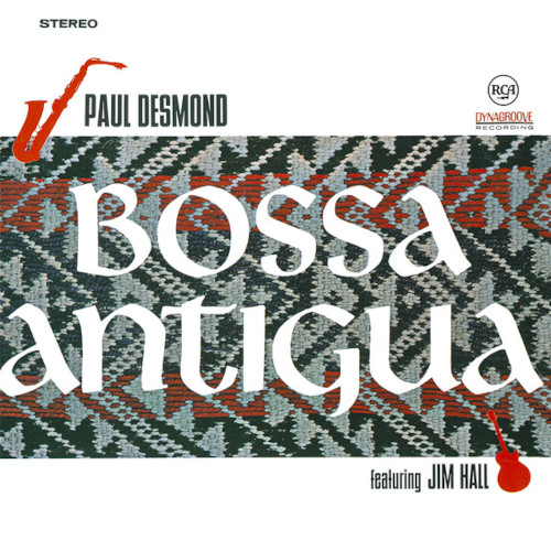 PAUL DESMOND / ポール・デスモンド / BOSSA ANTIGUA / ボッサ・アンティグア(Blu-spec CD2)