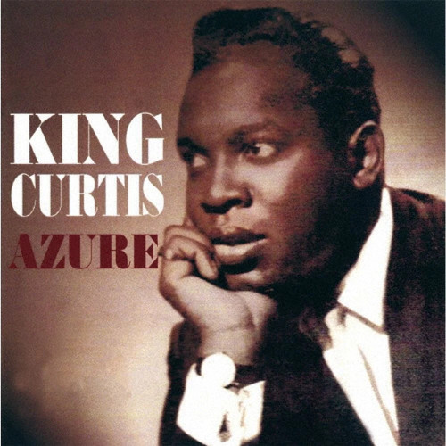 KING CURTIS / キング・カーティス / アズーレ