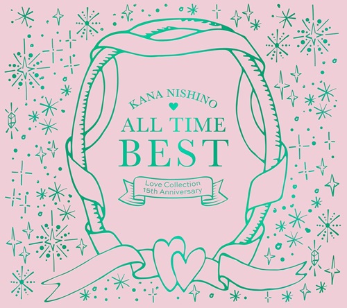 KANA NISHINO / 西野カナ / ALL TIME BEST ~Love Collection 15th Anniversary~