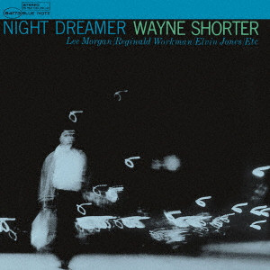 WAYNE SHORTER / ウェイン・ショーター / NIGHT DREAMER / ナイト・ドリーマー