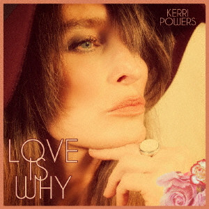 KERRI POWERS / ケリー・パワーズ / LOVE IS WHY / ラブ・イズ・ホワイ