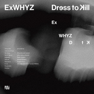 ExWHYZ / Dress to Kill
