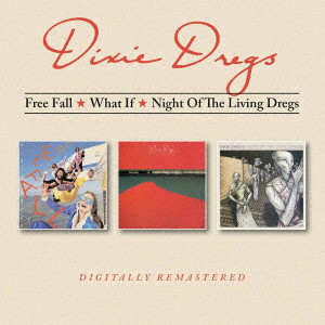 DIXIE DREGS / FREE FALL / WHAT IF / NIGHT OF THE LIVING DREGS / Free Fall / What If / Night Of The Living Dregs(7月中旬~7月下旬発売予定)