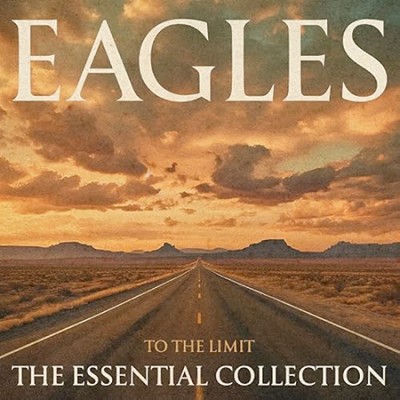 EAGLES / イーグルス / トゥ・ザ・リミット:エッセンシャル・コレクション
