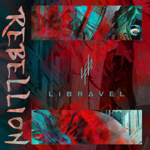 Libravel / リブラヴェル / REBELLION