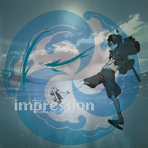 Nujabes / FORCE OF NATURE / fat jon / samurai champloo music record “impression”