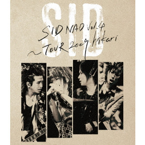SID / シド / SIDNAD Vol.4~TOUR 2009 hikari