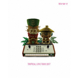 DENKI GROOVE / 電気グルーヴ / TROPICAL LOVE TOUR 2017