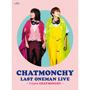 CHATMONCHY / チャットモンチー / CHATMONCHY LAST ONEMAN LIVE ~I Love CHATMONCHY~