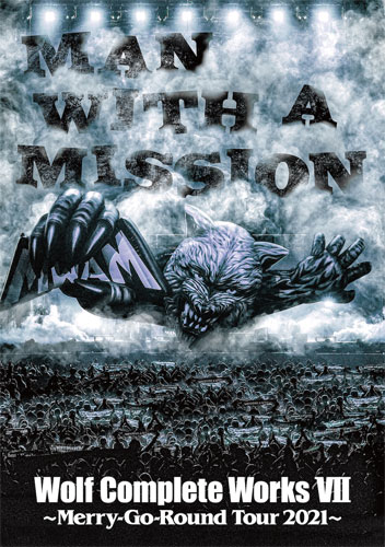 MAN WITH A MISSION / マン・ウィズ・ア・ミッション / Wolf Complete Works VII ~Merry-Go-Round Tour 2021~(DVD)