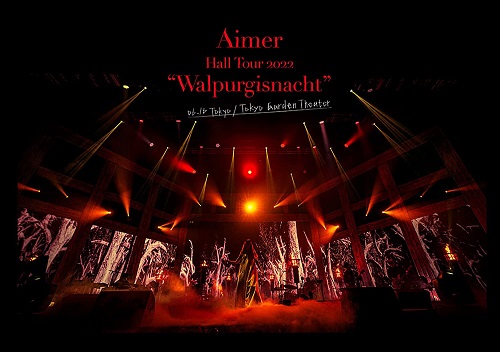 Aimer / Aimer Hall Tour 2022 ”Walpurgisnacht” Live at TOKYO GARDEN THEATER