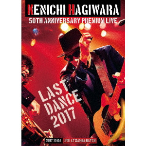 KENICHI HAGIWARA / 萩原健一 / KENICHI HAGIWARA 50TH ANNIVERSARY PREMIUM LIVE LAST DANCE 2017
