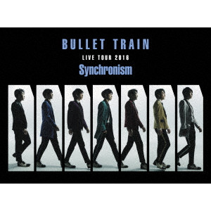 BULLET TRAIN / 超特急 / 超特急 LIVE TOUR 2016 Synchronism